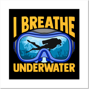 I Breathe Underwater Scuba Diving Diver Under Water Tee Posters and Art